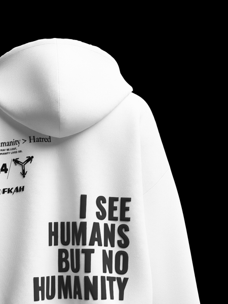 I See Humans But No Humanity Hooded Sweatshirt [UNISEX] from FKAHUMANS | Premium Streetwear