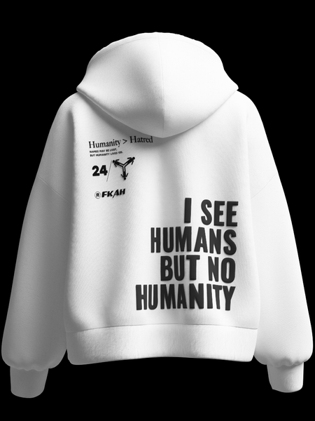 I See Humans But No Humanity Hooded Sweatshirt [UNISEX] from FKAHUMANS | Premium Streetwear