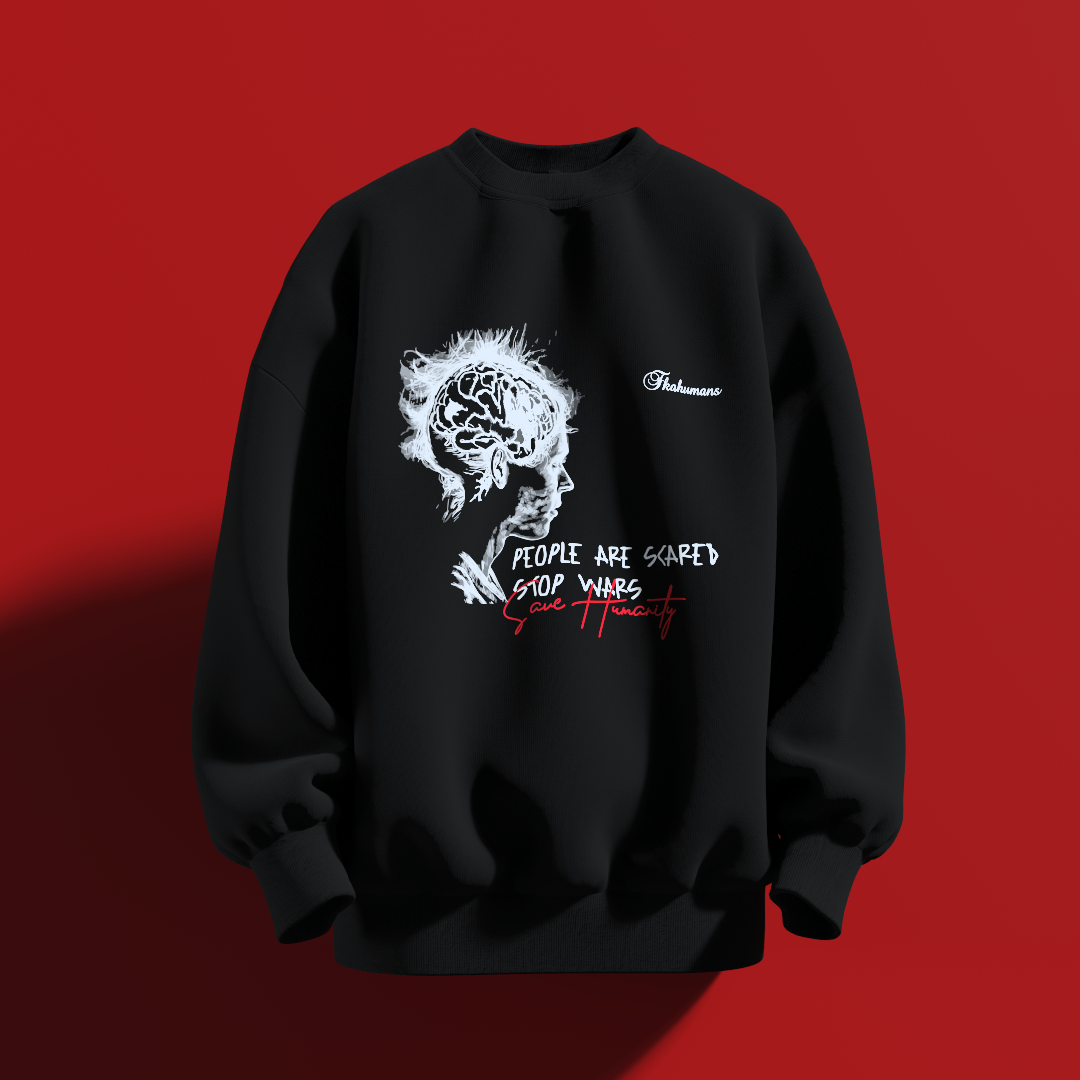 Stop Wars, People Are Scared FKAHumans ® Crew Neck Sweatshirt [UNISEX] - FKAHUMANSOversized Sweatshirt